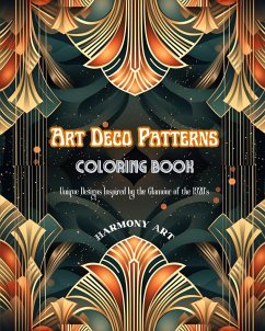 Art Deco Patterns Coloring Book Unique Designs Inspired by the Glamour of the 1920's - Art, Harmony