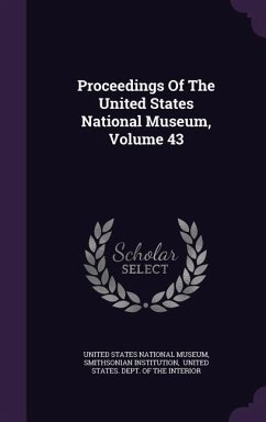 Proceedings of the United States National Museum, Volume 43 - Institution, Smithsonian