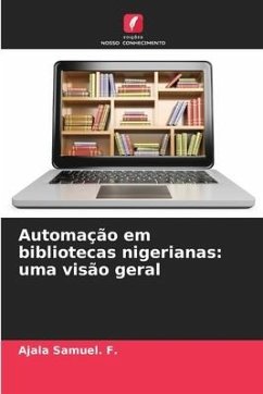 Automação em bibliotecas nigerianas: uma visão geral - SAMUEL. F., AJALA