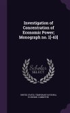 Investigation of Concentration of Economic Power; Monograph No. 1[-43]