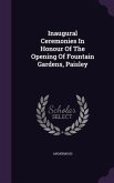 Inaugural Ceremonies in Honour of the Opening of Fountain Gardens, Paisley