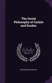 The Social Philosophy of Carlyle and Ruskin