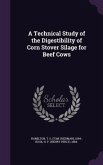 A Technical Study of the Digestibility of Corn Stover Silage for Beef Cows