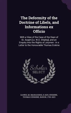 The Deformity of the Doctrine of Libels, and Informations ex Officio - Dawes, M D; Erskine, Thomas Erskine