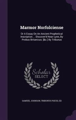 Marmor Norfolciense - Johnson, Samuel; Pseud, Tribunus; Ed