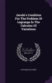 Jacobi's Condition for the Problem of Lagrange in the Calculus of Variations