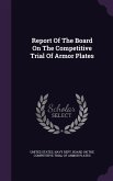 Report Of The Board On The Competitive Trial Of Armor Plates