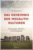Das Geheimnis der Megalithkulturen. Stonehenge, Menhire, Großsteingräber (eBook, ePUB)