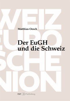 Der EuGH und die Schweiz (eBook, ePUB) - Oesch, Matthias