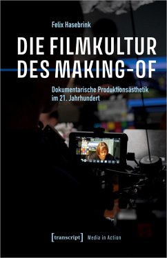 Die Filmkultur des Making-of (eBook, ePUB) - Hasebrink, Felix