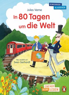 Penguin JUNIOR – Einfach selbst lesen: Kinderbuchklassiker - In 80 Tagen um die Welt (eBook, ePUB) - Verne, Jules; Gerhardt, Sven