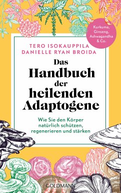 Das Handbuch der heilenden Adaptogene (eBook, ePUB) - Isokauppila, Tero; Broida, Danielle Ryan