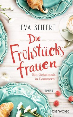 Die Frühstücksfrauen - Ein Geheimnis in Pommern (eBook, ePUB) - Seifert, Eva