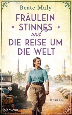 Fräulein Stinnes und die Reise um die Welt (eBook, ePUB) - Maly, Beate