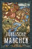 Türkische Märchen - Neuausgabe des Standardwerks des großen Orientalisten (eBook, ePUB)