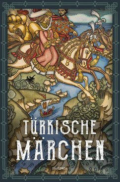 Türkische Märchen - Neuausgabe des Standardwerks des großen Orientalisten (eBook, ePUB)