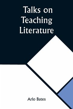 Talks on Teaching Literature - Bates, Arlo