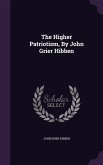 The Higher Patriotism, By John Grier Hibben