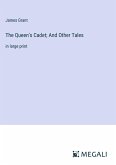 The Queen's Cadet; And Other Tales