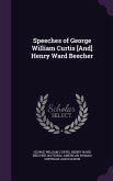 Speeches of George William Curtis [And] Henry Ward Beecher