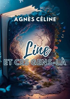 Line et ces gens-là - Agnès Céline