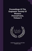Proceedings Of The Engineers' Society Of Western Pennsylvania, Volume 6