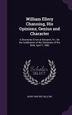 William Ellery Channing, His Opinions, Genius and Character: A Discourse Given at Newport, R.I., on the Celebration of the Centenary of His Birth, Apr