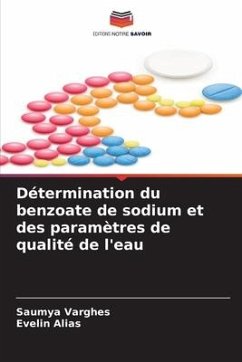 Détermination du benzoate de sodium et des paramètres de qualité de l'eau - VARGHES, SAUMYA;ALIAS, EVELIN