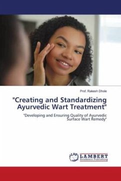 &quote;Creating and Standardizing Ayurvedic Wart Treatment&quote;