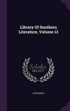 Library of Southern Literature, Volume 12 - Anonymous
