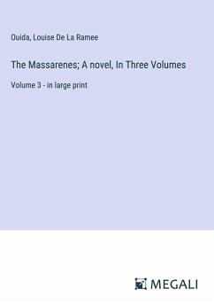 The Massarenes; A novel, In Three Volumes - Ouida; De La Ramee, Louise