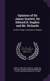 Opinions of Sir James Scarlett, Sir Edward B. Sugden and Mr. Richards: On the Privilege of the Bank of England