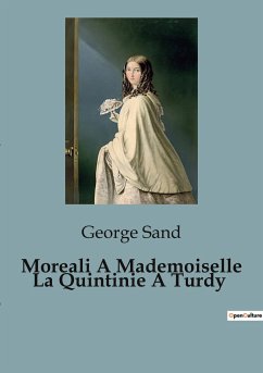 Moreali A Mademoiselle La Quintinie A Turdy - Sand, George