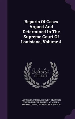 Reports of Cases Argued and Determined in the Supreme Court of Louisiana, Volume 4 - Court, Louisiana Supreme