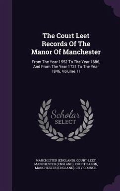 The Court Leet Records Of The Manor Of Manchester - Court-Leet, Manchester (England)