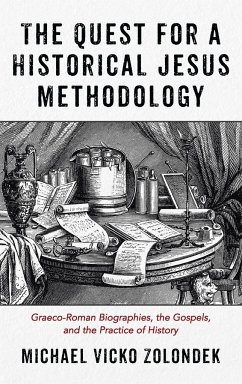 The Quest for a Historical Jesus Methodology - Zolondek, Michael Vicko