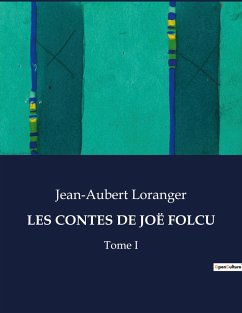 LES CONTES DE JOË FOLCU - Loranger, Jean-Aubert