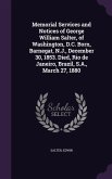 Memorial Services and Notices of George William Salter, of Washington, D.C. Born, Barnegat, N.J., December 30, 1853. Died, Rio de Janeiro, Brazil, S.A., March 27, 1880