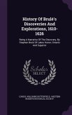 History of Brule's Discoveries and Explorations, 1610-1626: Being a Narrative of the Discovery, by Stephen Brule of Lakes Huron, Ontario and Superior