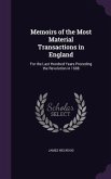 Memoirs of the Most Material Transactions in England