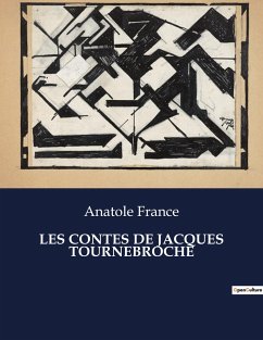 LES CONTES DE JACQUES TOURNEBROCHE - France, Anatole