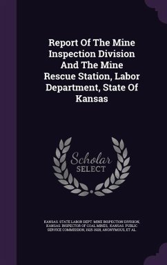 Report of the Mine Inspection Division and the Mine Rescue Station, Labor Department, State of Kansas