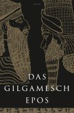 Das Gilgamesch-Epos. Eine der ältesten schriftlich fixierten Dichtungen der Welt (eBook, ePUB)