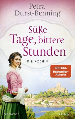 Süße Tage, bittere Stunden / Die Köchin Bd.3 (eBook, ePUB) - Durst-Benning, Petra