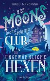 Miss Moons höchst geheimer Club für ungewöhnliche Hexen (eBook, ePUB)