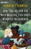 Der Tag, an dem ich mich betrank und einen Werwolf bezauberte / Der Tag, an dem ich mich betrank und ... Bd.2 (eBook, ePUB)