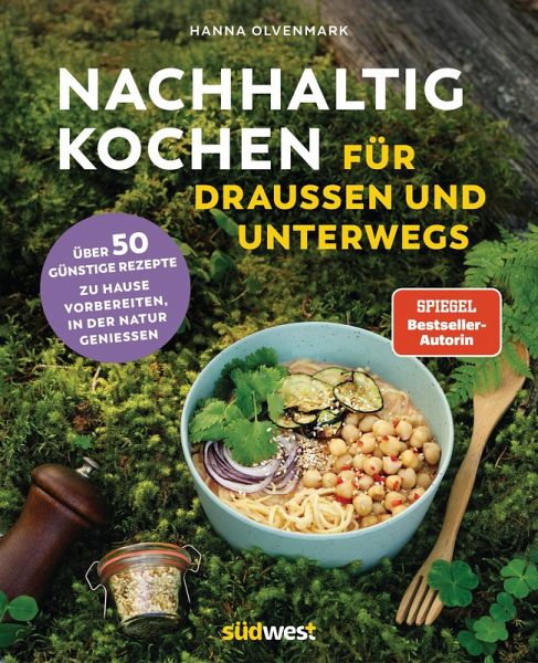 Nachhaltig Kochen für draußen und unterwegs (eBook, ePUB) Nachhaltig Kochen für draußen und unterwegs (eBook, ePUB)