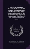 Acts Of The Legislature Passed At The Session Of 1906 Upon The Recommendation Of The Joint Committee Of The Senate And Assembly Of The State Of New York Appointed To Investigate The Affairs Of Life Insurance Companies