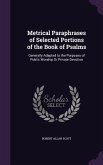 Metrical Paraphrases of Selected Portions of the Book of Psalms