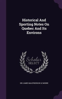 Cover Historical And Sporting Notes On Quebec And Its Environs